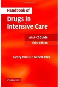 Handbook of Drugs in Intensive Care: An A - Z Guide (3rd edition)