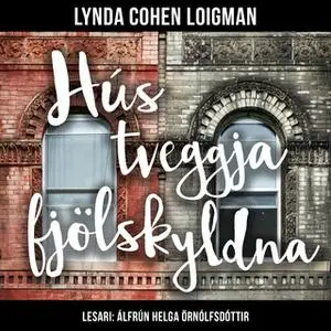 «Hús tveggja fjölskyldna» by Lynda Cohen Loigman