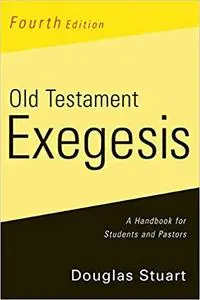 Old Testament Exegesis: A Handbook for Students and Pastors