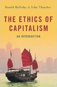 The Ethics of Capitalism: An Introduction (Repost)