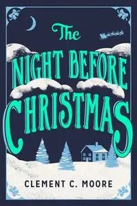 «The Night Before Christmas» by Clement C. Moore