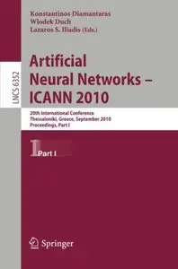 Artificial Neural Networks - ICANN 2010: 20th International Conference, Thessaloniki, Greece, (Repost)