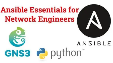 Ansible Essentials for Network Engineers (Ansible, GNS3, Cisco and Linux Automation)