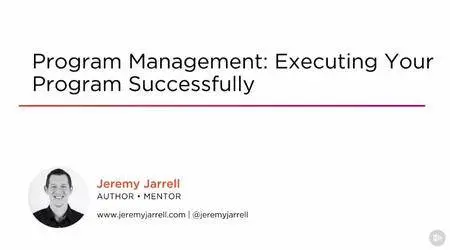 Program Management: Executing Your Program Successfully