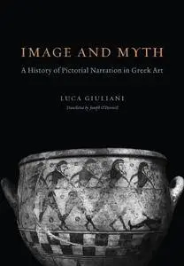 Image and Myth: A History of Pictorial Narration in Greek Art