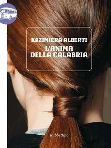 Kazimiera Alberti - L'anima della Calabria