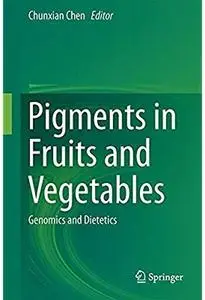 Pigments in Fruits and Vegetables: Genomics and Dietetics [Repost]