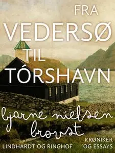 «Fra Vedersø til Tórshavn» by Bjarne Nielsen Brovst