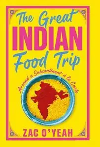 Zac O’Yeah - The Great Indian Food Trip