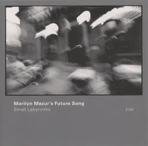 Marilyn Mazur's Future Song - Small Labyrinths (1997) {ECM 1559}
