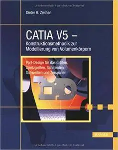 CATIA V5 - Konstruktionsmethodik zur Modellierung von Volumenkörpern (Repost)