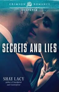 «Secrets and Lies» by Shay Lacy