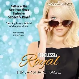 «Recklessly Royal» by Nichole Chase