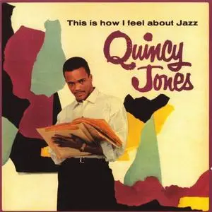 Quincy Jones - This Is How I Feel About Jazz (1956) {Lone Hill Jazz}