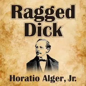 «Ragged Dick» by Horatio Alger