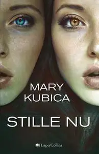 «Stille nu» by Mary Kubica