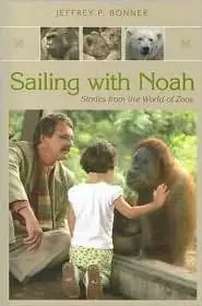 Sailing With Noah: Stories from the World of Zoos