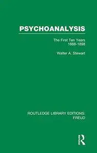 Psychoanalysis: The First Ten Years 1888-1898