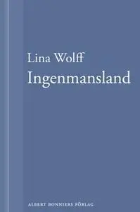 «Många människor dör som du. Ingenmansland» by Lina Wolff