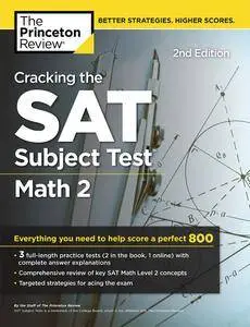 Cracking the SAT Subject Test in Math 2: Everything You Need to Help Score a Perfect 800, 2nd Edition