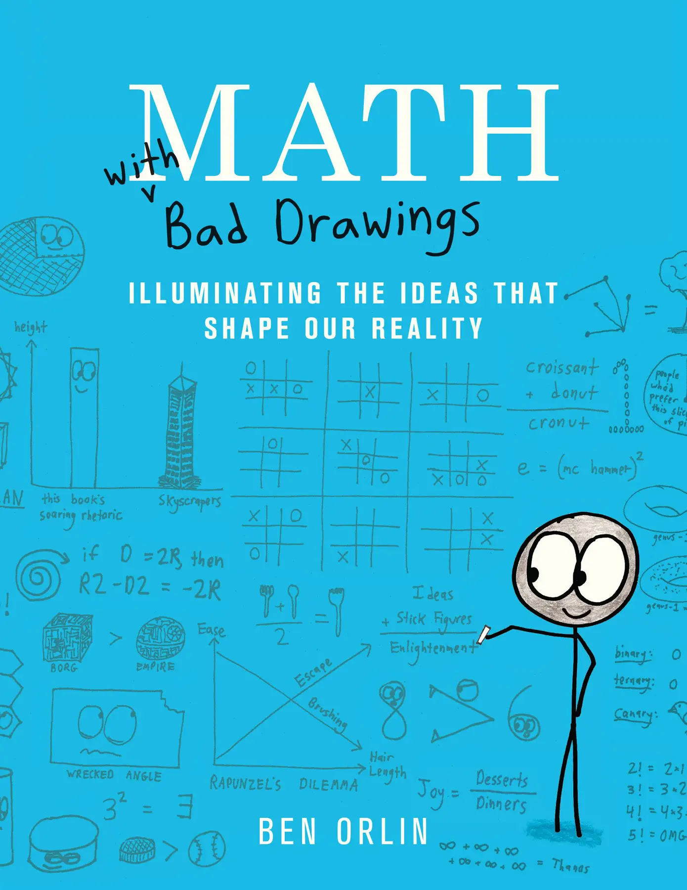 Math with Bad Drawings Illuminating the Ideas That Shape Our Reality