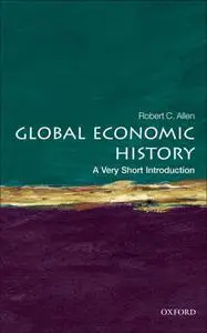 Global Economic History: A Very Short Introduction (Very Short Introductions)