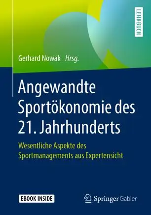 Angewandte Sportökonomie des 21. Jahrhunderts: Wesentliche Aspekte des Sportmanagements aus Expertensicht
