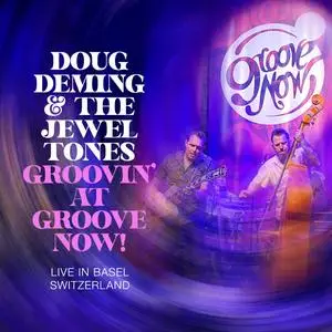Doug Deming & the Jewel Tones - Groovin' at the Groove Now! (2023) [Official Digital Download]