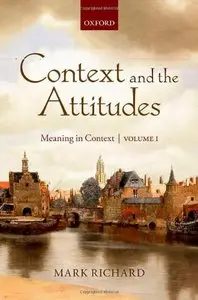Context and the Attitudes: Meaning in Context, Volume 1