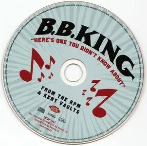 B.B. King - "Here's One You Didn't Know About": from the RPM & Kent Vaults (2015) {Ace Records CDTOP1457 rec 1954-1962}