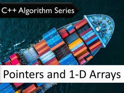 C++ Algorithm Series: Pointers and 1-D Arrays