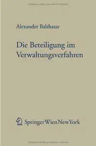 Die Beteiligung im Verwaltungsverfahren (Forschungen aus Staat und Recht) (German Edition)(Repost)