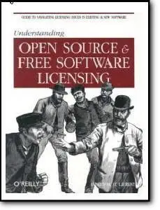 Andrew M. St. Laurent, «Understanding Open Source and Free Software Licensing»