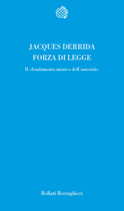 Forza di legge. Il «Fondamento mistico dell'autorità» - Jacques Derrida