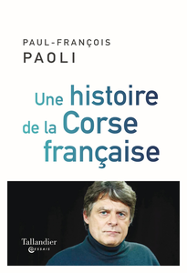 Une histoire de la Corse française - Paul-François Paoli