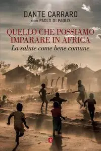 Dante Carraro - Quello che possiamo imparare in Africa