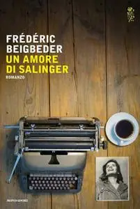 Frédéric Beigbeder - Un amore di Salinger