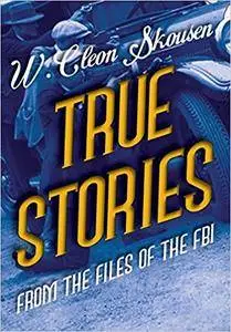 True Stories from the Files of the FBI