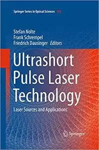 Ultrashort Pulse Laser Technology: Laser Sources and Applications
