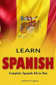 LEARN SPANISH: Complete Spanish All-in-One