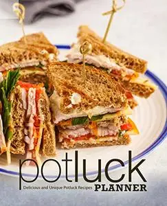 Potluck Planner: Delicious and Unique Potluck Recipes