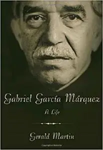 Gabriel García Márquez : A Life