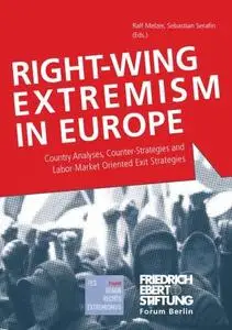 Right-Wing Extremism In Europe: Country Analyses, Counter-Strategies And Labor-Market Oriented Exit Strategies