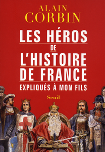 Les héros de l'histoire de France expliqués à mon fils