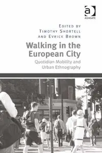 Walking in the European City: Quotidian Mobility and Urban Ethnography (repost)