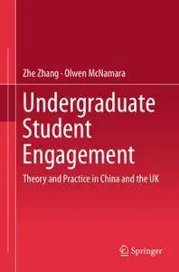 Undergraduate Student Engagement: Theory and Practice in China and the UK