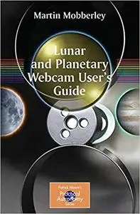 Lunar and Planetary Webcam User's Guide Lunar and Planetary Webcam User's Guide