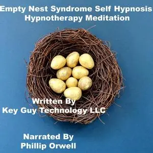 «Empty Nest Self Hypnosis Hypnotherapy Meditation» by Key Guy Technology LLC