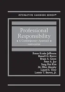 Professional Responsibility: A Contemporary Approach  Ed 4