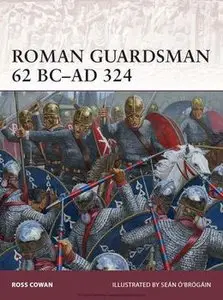 Roman Guardsman 62 BC—AD 324